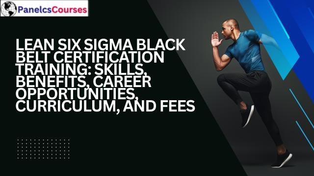 ../img/blog/Lean_Six_Sigma_Black_Belt_Certification_Training__Skills__Benefits__Career_Opportunities__Curriculum__and_Fees_1789002718_6aa203debc688.jpg Lean Six Sigma Black Belt Certification Training: Skills, Benefits, Career Opportunities, Curriculum, and Fees