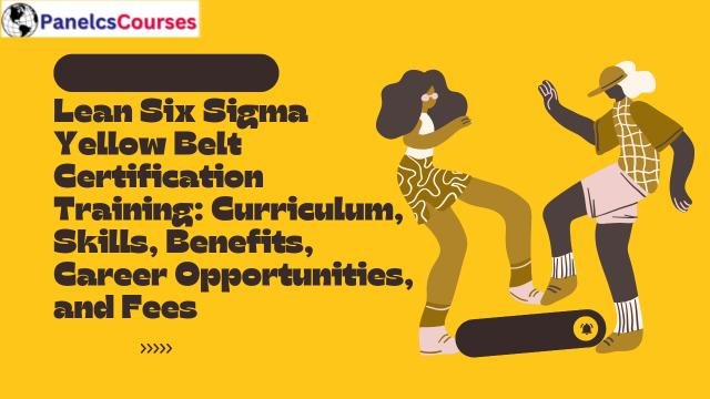 ../img/blog/Lean_Six_Sigma_Yellow_Belt_Certification_Training__Curriculum__Skills__Benefits__Career_Opportunities__and_Fees_1788968531_6aa17e5363d7a.jpg Lean Six Sigma Yellow Belt Certification Training: Curriculum, Skills, Benefits, Career Opportunities, and Fees